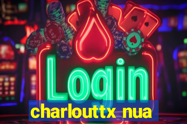 charlouttx nua